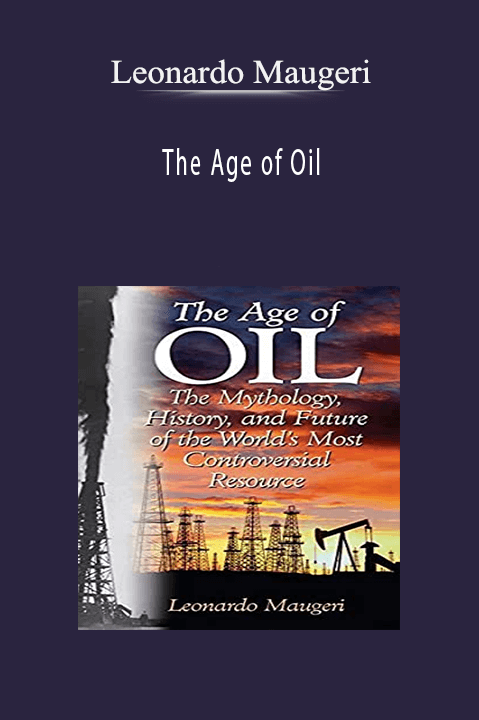 The Age of Oil – Leonardo Maugeri