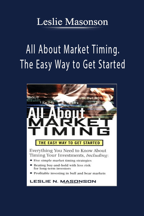 All About Market Timing. The Easy Way to Get Started – Leslie Masonson