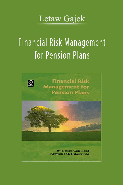 Financial Risk Management for Pension Plans – Letaw Gajek