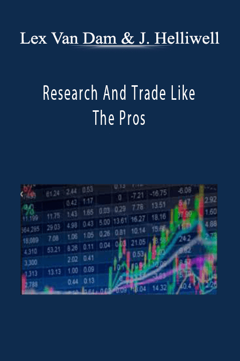 Research And Trade Like The Pros – Lex Van Dam And James Helliwell