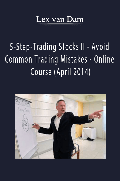 5–Step–Trading Stocks II – Avoid Common Trading Mistakes – Online Course (April 2014) – Lex van Dam