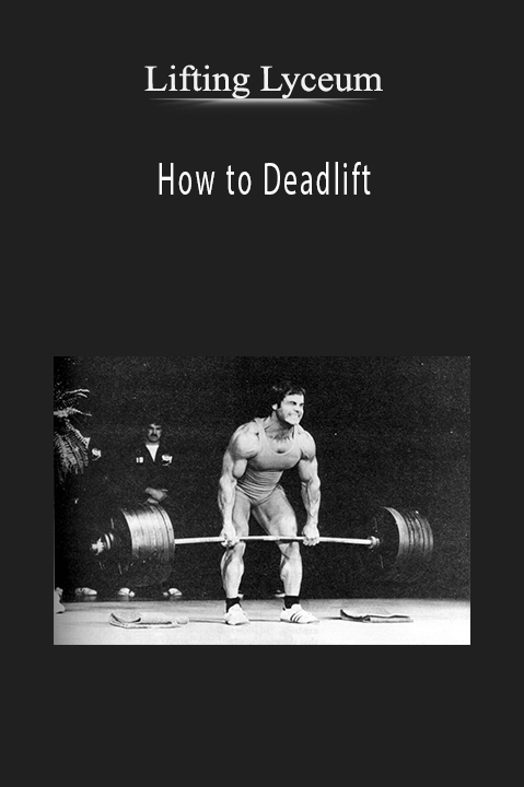 How to Deadlift – Lifting Lyceum