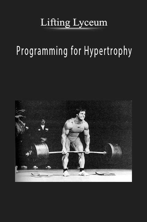 Programming for Hypertrophy – Lifting Lyceum