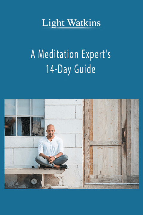 A Meditation Expert's 14–Day Guide – Light Watkins