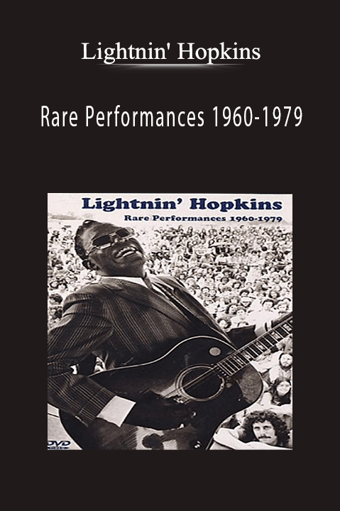 Lightnin' Hopkins: Rare Performances 1960–1979