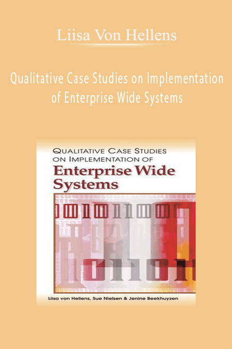 Qualitative Case Studies on Implementation of Enterprise Wide Systems – Liisa Von Hellens