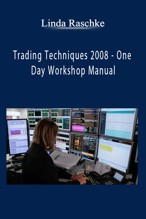 Trading Techniques 2008 – One Day Workshop Manual – Linda Raschke