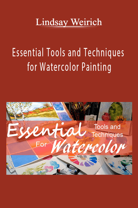 Essential Tools and Techniques for Watercolor Painting – Lindsay Weirich