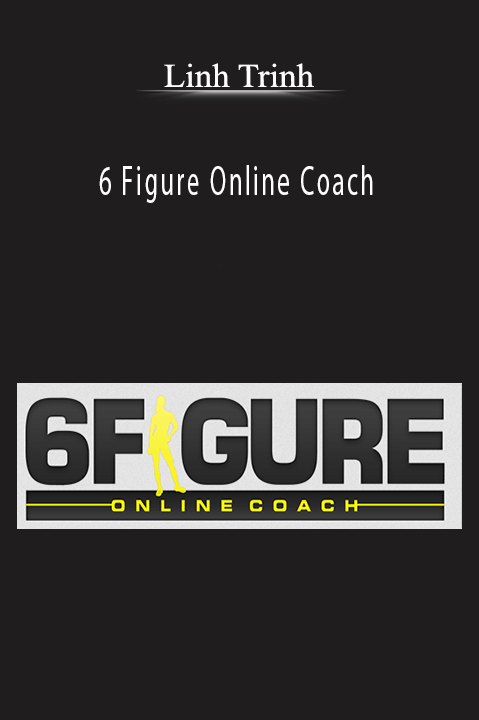 6 Figure Online Coach – Linh Trinh