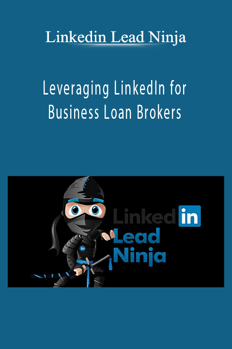 Leveraging LinkedIn for Business Loan Brokers – Linkedin Lead Ninja