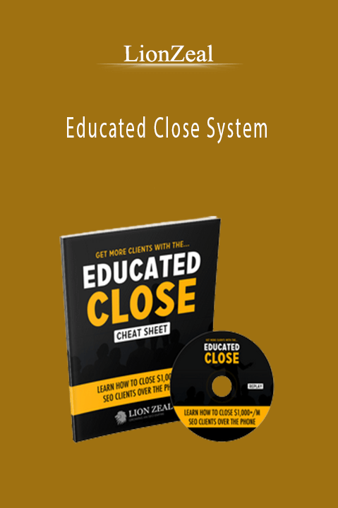 Educated Close System – LionZeal