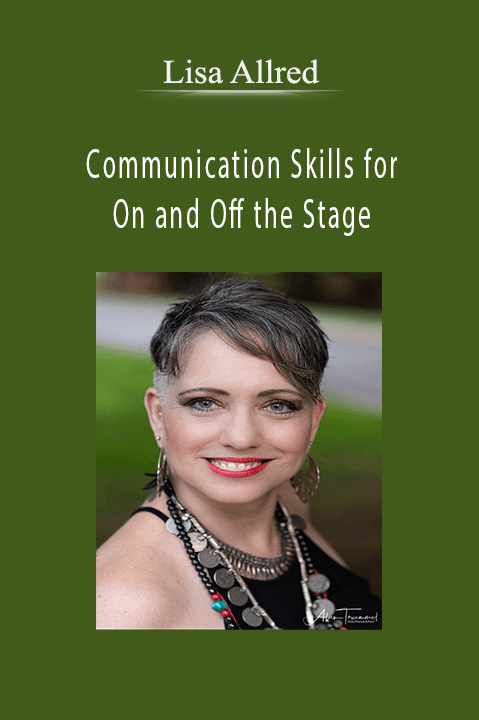 Communication Skills for On and Off the Stage – Lisa Allred