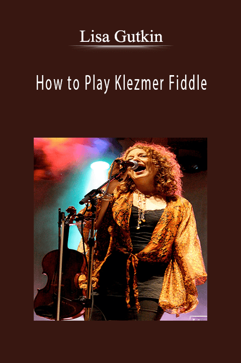 How to Play Klezmer Fiddle – Lisa Gutkin