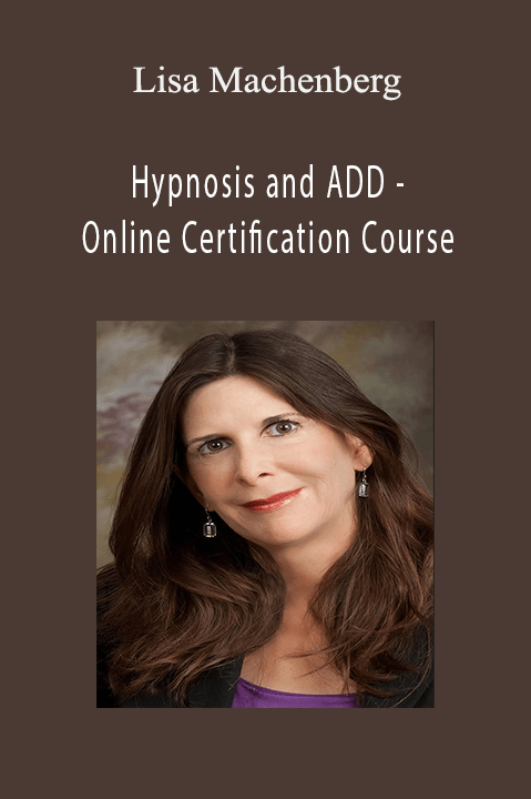 Hypnosis and ADD – Online Certification Course – Lisa Machenberg