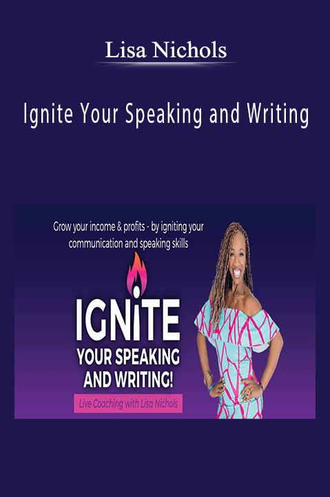 Ignite Your Speaking and Writing – Lisa Nichols