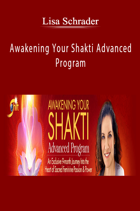 Awakening Your Shakti Advanced Program – Lisa Schrader