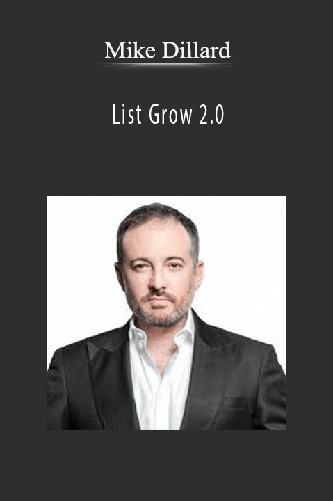 Mike Dillard – List Grow 2.0