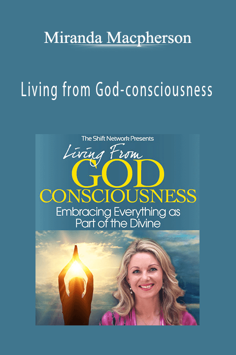 Miranda Macpherson – Living from God–consciousness