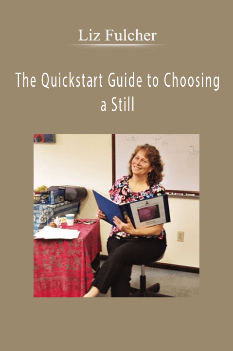 The Quickstart Guide to Choosing a Still – Liz Fulcher