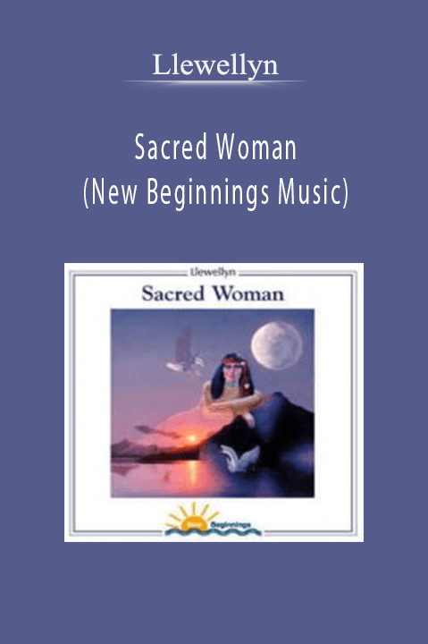 Sacred Woman (New Beginnings Music) – Llewellyn