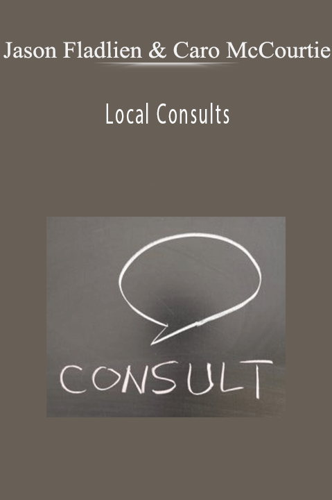 Jason Fladlien & Caro McCourtie – Local Consults