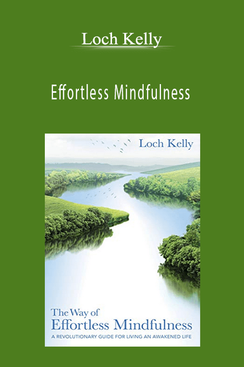 Effortless Mindfulness – Loch Kelly