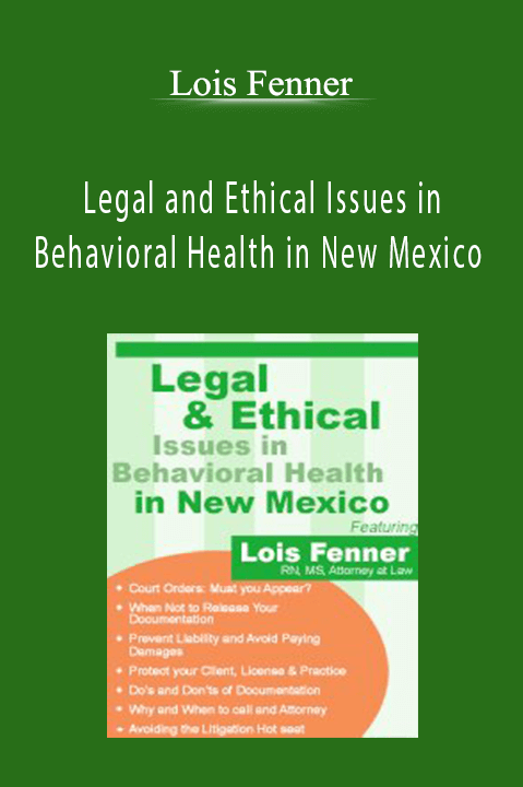 Legal and Ethical Issues in Behavioral Health in New Mexico – Lois Fenner