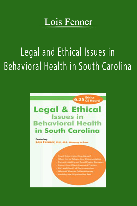 Legal and Ethical Issues in Behavioral Health in South Carolina – Lois Fenner