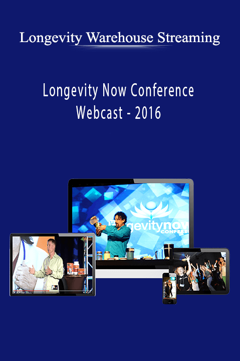 Longevity Now Conference Webcast – 2016 – Longevity Warehouse Streaming