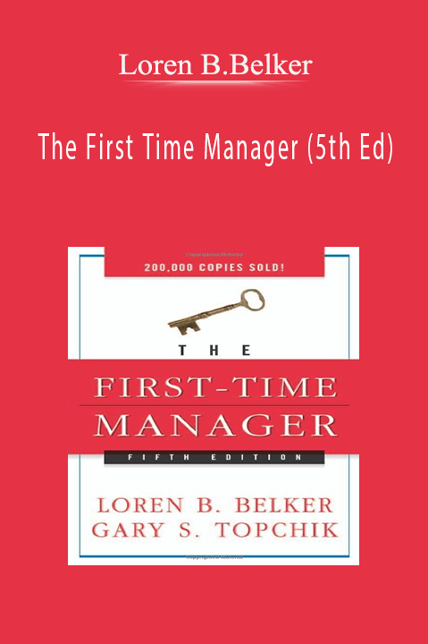 The First Time Manager (5th Ed) – Loren B.Belker