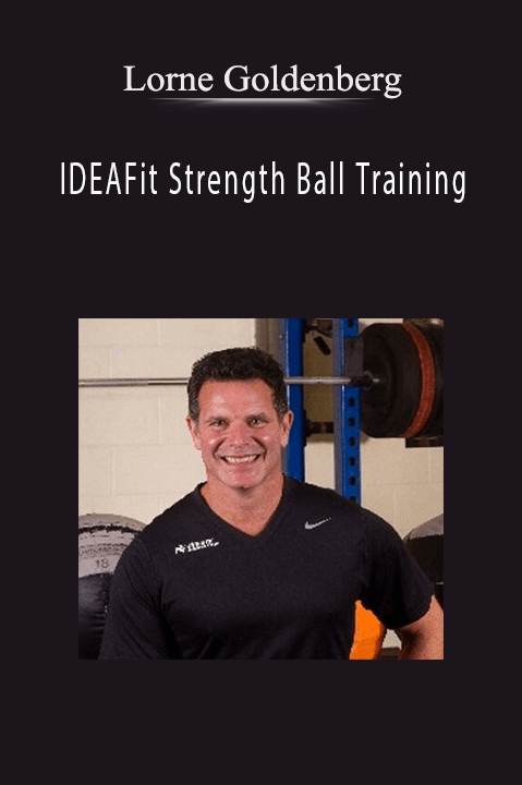 IDEAFit Strength Ball Training – Lorne Goldenberg