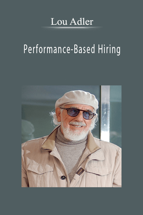 Performance–Based Hiring – Lou Adler