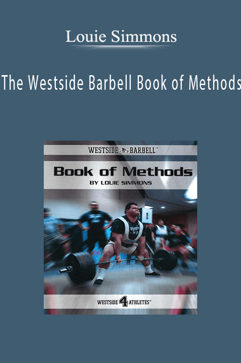 The Westside Barbell Book of Methods – Louie Simmons