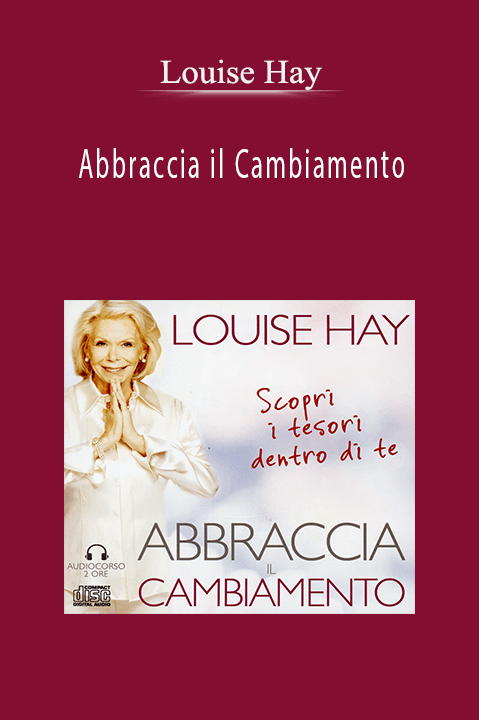 Abbraccia il Cambiamento – Louise Hay