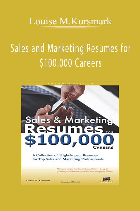 Sales and Marketing Resumes for $100.000 Careers – Louise M.Kursmark