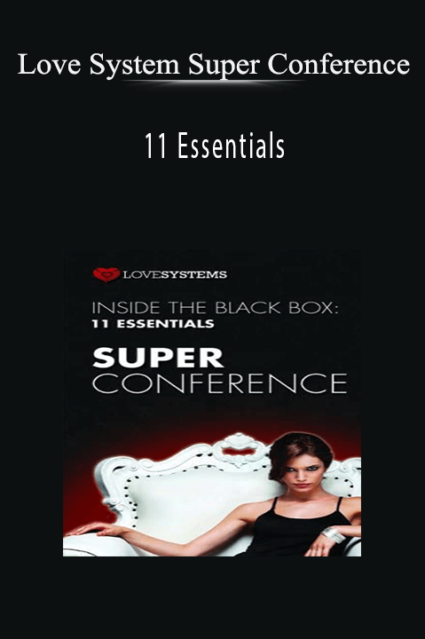 11 Essentials – Love System Super Conference