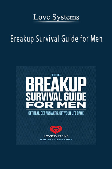 Breakup Survival Guide for Men – Love Systems