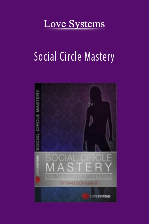 Social Circle Mastery – Love Systems