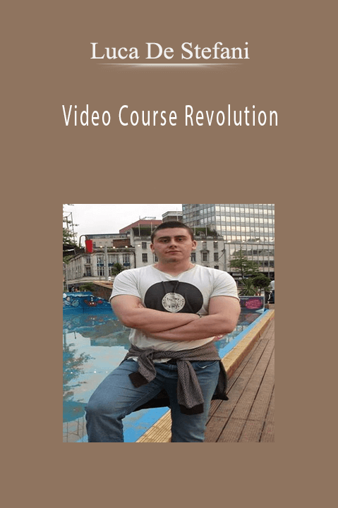 Video Course Revolution – Luca De Stefani