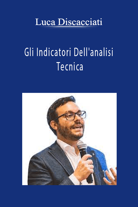 Gli Indicatori Dell'analisi Tecnica – Luca Discacciati