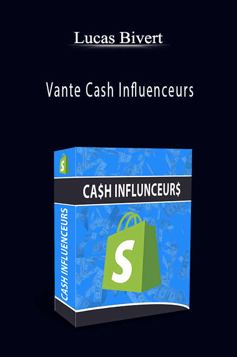 Vante Cash Influenceurs – Lucas Bivert