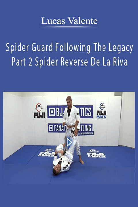 Spider Guard Following The Legacy Part 2 Spider Reverse De La Riva – Lucas Valente