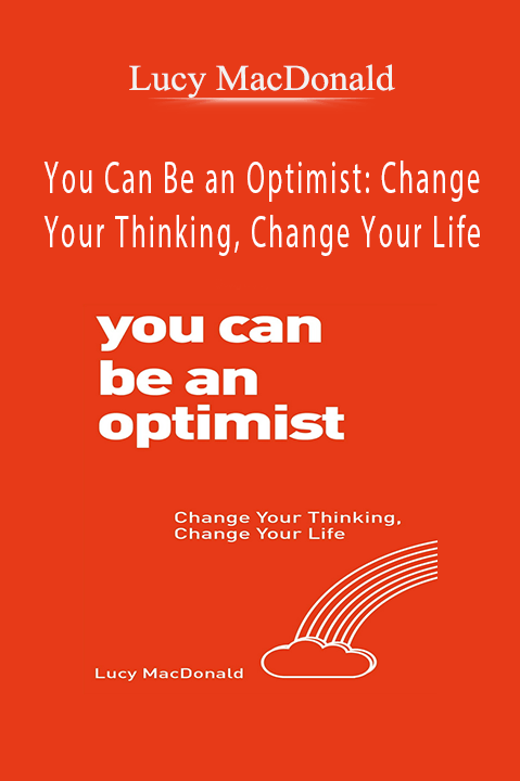 You Can Be an Optimist: Change Your Thinking