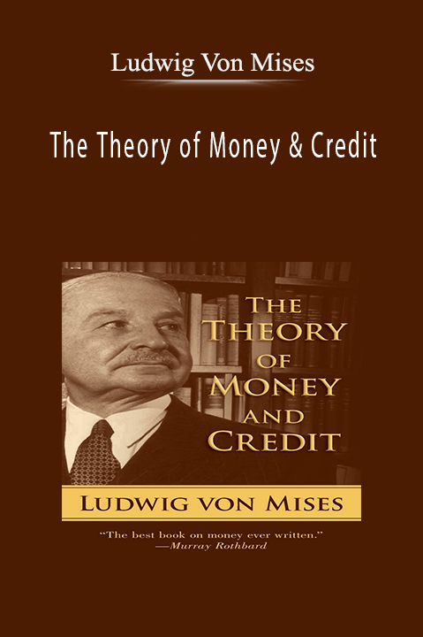 The Theory of Money & Credit – Ludwig Von Mises