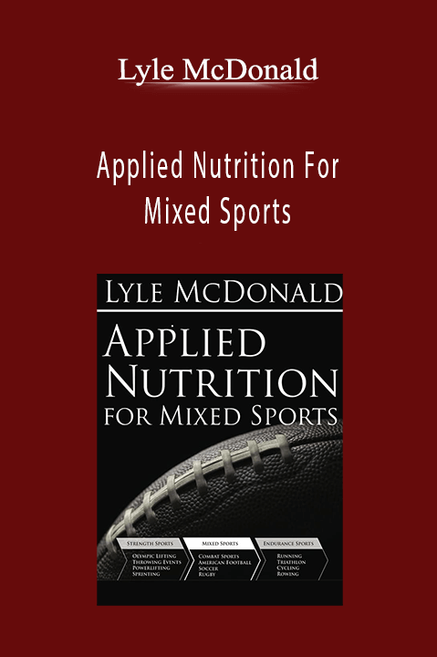 Applied Nutrition For Mixed Sports – Lyle McDonald