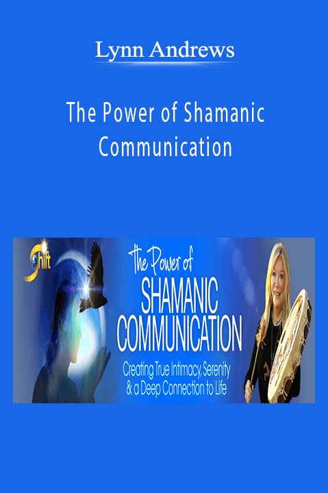 The Power of Shamanic Communication – Lynn Andrews