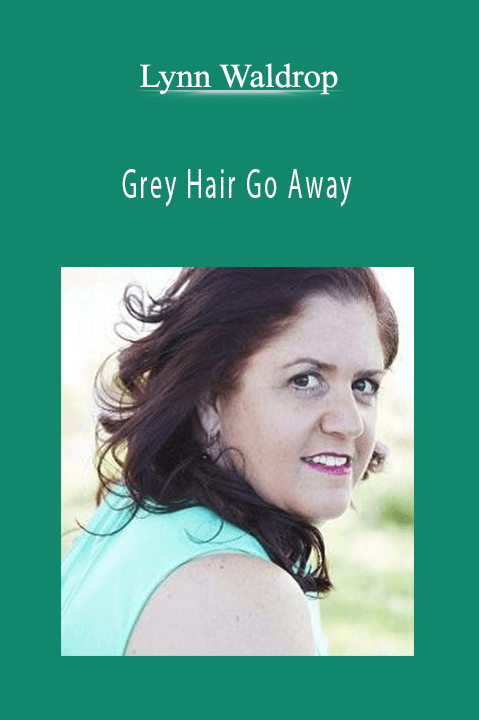 Grey Hair Go Away – Lynn Waldrop