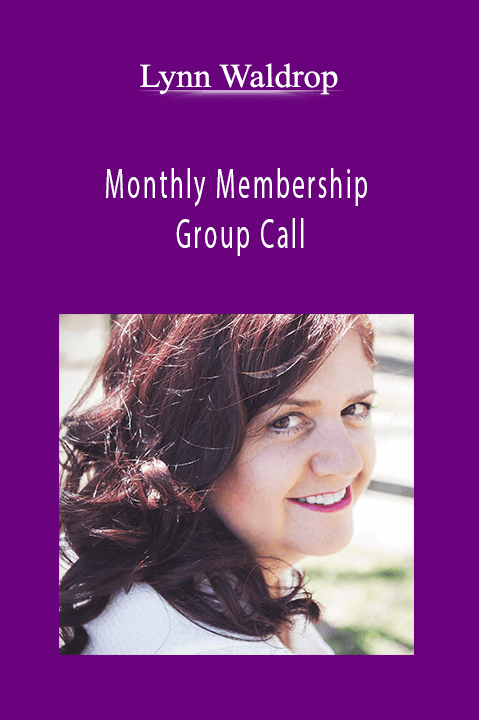 Monthly Membership Group Call – Lynn Waldrop