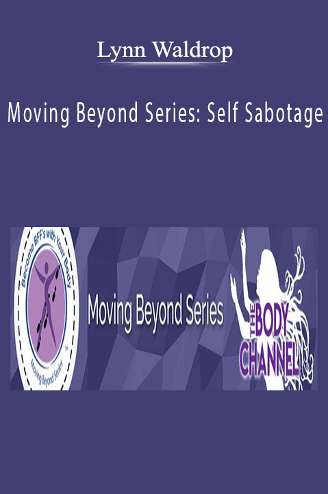 Moving Beyond Series: Self Sabotage – Lynn Waldrop