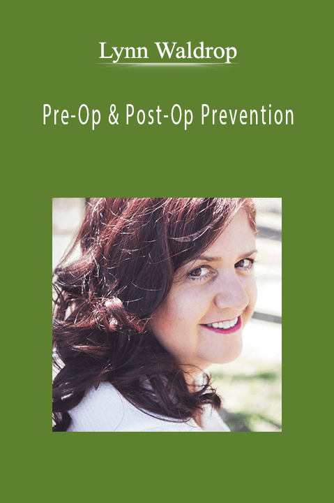 Pre–Op & Post–Op Prevention – Lynn Waldrop